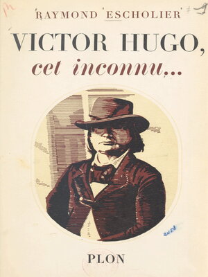 cover image of Victor Hugo, cet inconnu...